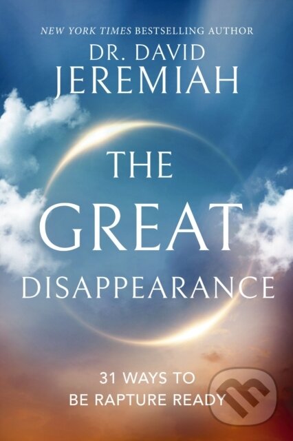 Kniha: The Great Disappearance (Dr. David Jeremiah). Thomas Nelson Publishers, 2023