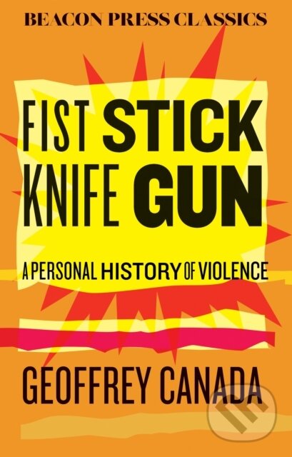 Kniha: Fist Stick Knife Gun (Geoffrey Canada). Beacon Press, 2026