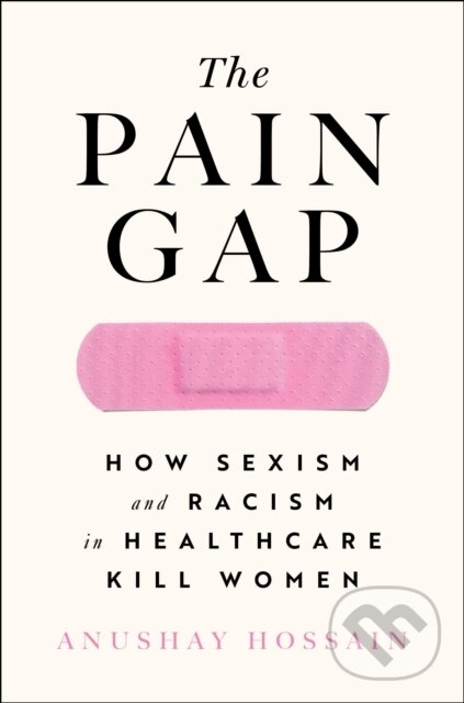 Kniha: The Pain Gap (Hossain Anushay). Simon Element, 2022
