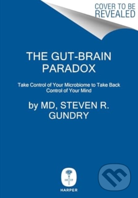 Kniha: The Gut-Brain Paradox (MD a Dr. Steven R. Gundry). HarperCollins, 2025