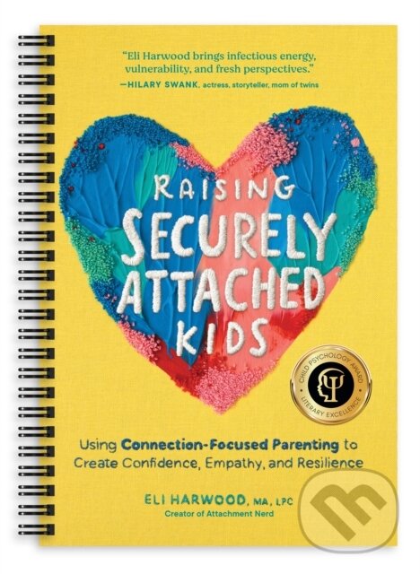 Kniha: Raising Securely Attached Kids (Harwood Eli). Sasquatch, 2025