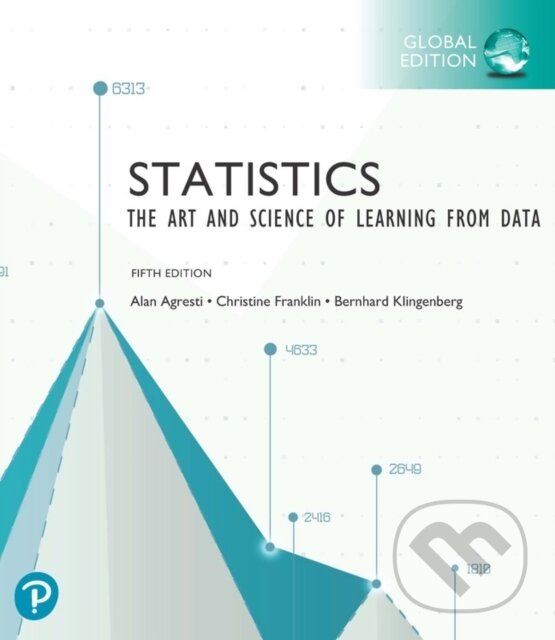 Kniha: Statistics: The Art and Science of Learning from Data, Global Edition (Alan Agresti, Christine Franklin a Bernhard Klingenberg). Pearson, 2022