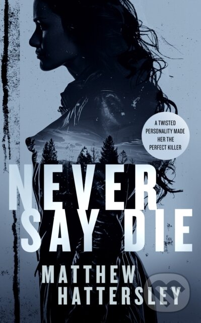 Kniha: Never Say Die (Matthew Hattersley). Vinci Books, 2025