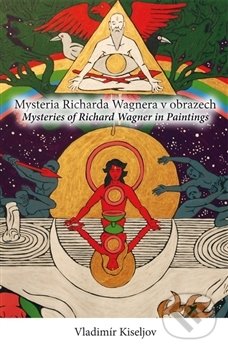 Levně Mysteria Richarda Wagnera v obrazech (Mysteries of Richard Wagner in Paintings) - kniha z kategorie Beletria