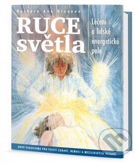 Kniha: Ruce světla (Barbara Ann Brennan)