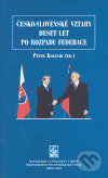 Kniha Česko-slovenské vztahy 10 let po rozpadu federace