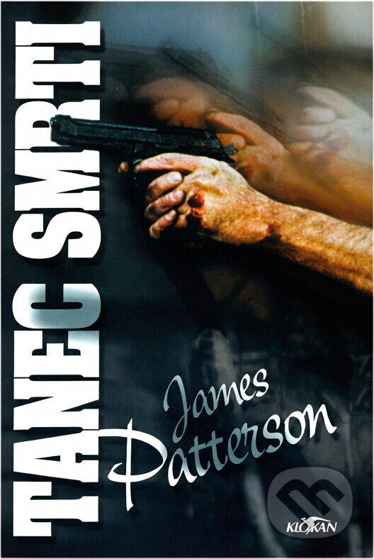 Kniha: Tanec smrti (James Patterson). Alpress