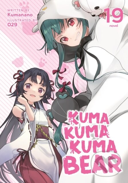 Kniha: Kuma Kuma Kuma Bear (Light Novel) Vol. 19 (Kumanano). Airship, 2024
