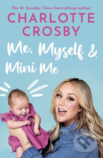 Kniha: Me, Myself and Mini Me (Charlotte Crosby). Headline Book, 2024