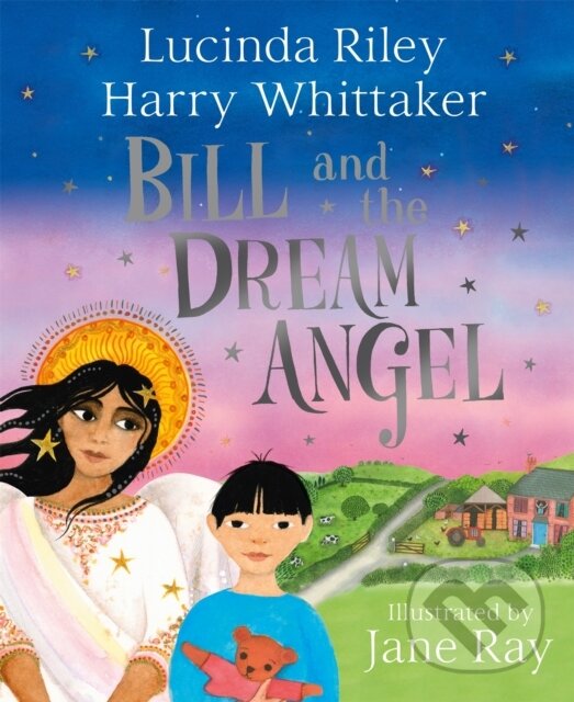 Kniha: Bill and the Dream Angel (Harry Whittaker a Lucinda Riley). Pan Macmillan, 2022