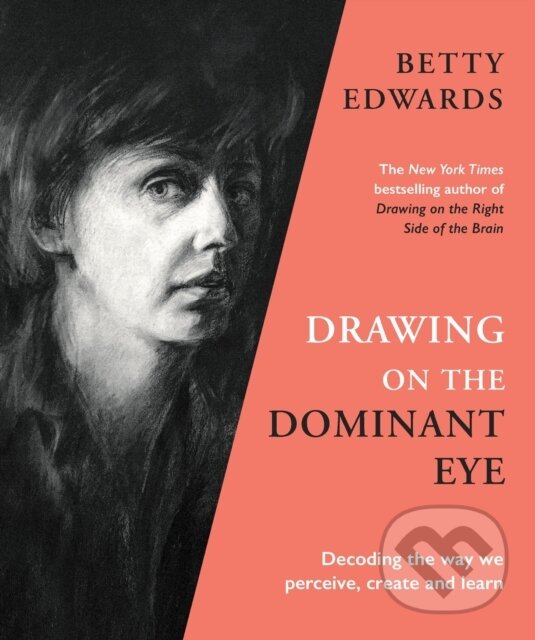 Kniha: Drawing on the Dominant Eye (Betty Edwards). Souvenir Press, 2022
