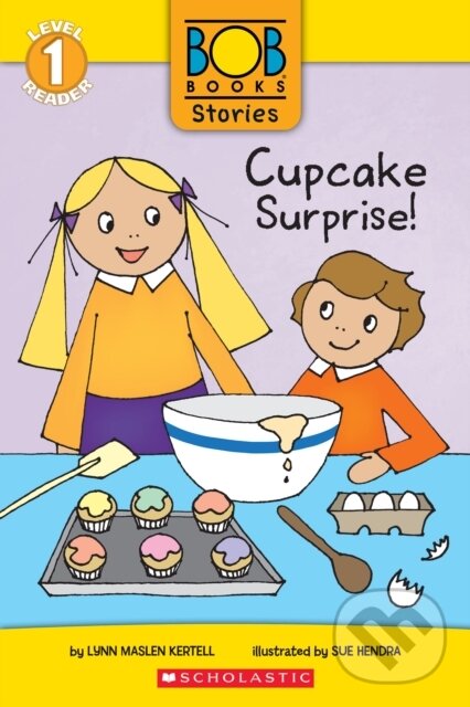 Kniha: Cupcake Surprise! (Bob Books Stories: Scholastic Reader, Level 1) (Lynn Maslen Kertell). Scholastic, 2023