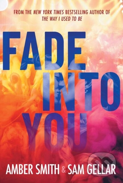 Kniha: Fade into You (Amber Smith a Sam Gellar). Margaret K. McElderry Books, 2025