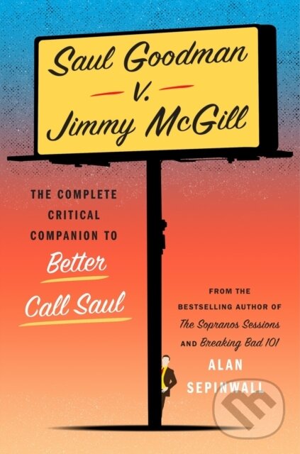 Kniha: Saul Goodman v. Jimmy McGill (Alan Sepinwall). Abramis, 2025