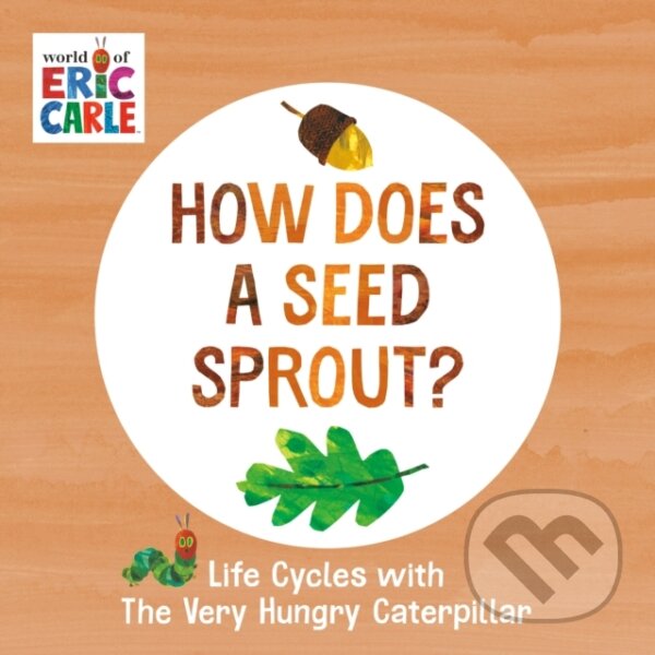 Kniha: How Does a Seed Sprout? (Eric Carle). , 2022
