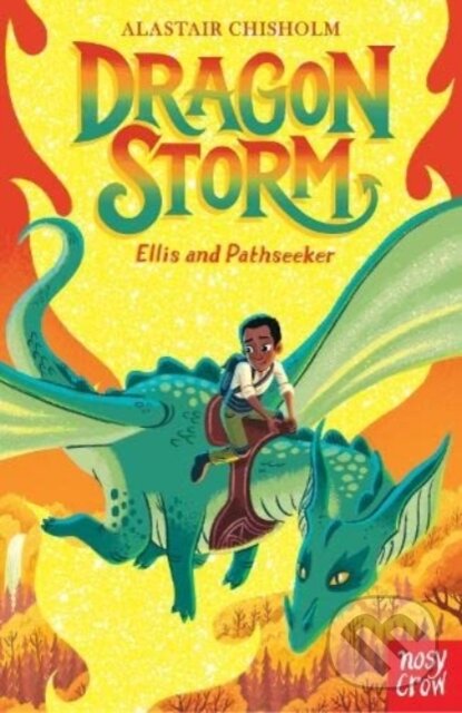 Kniha: Dragon Storm: Ellis and Pathseeker (Alastair Chisholm). Nosy Crow, 2022