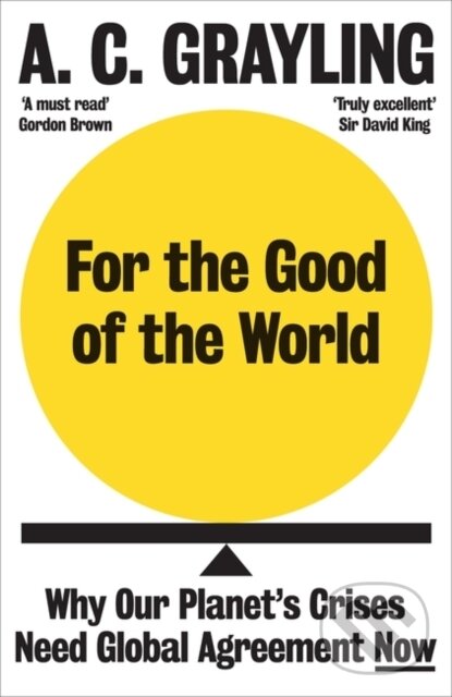 Kniha: For the Good of the World (A. C. Grayling). Oneworld Publications, 2022