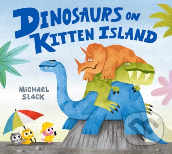 Kniha: DINOSAURS ON KITTEN ISLAND (Michael Slack). Farshore, 2022