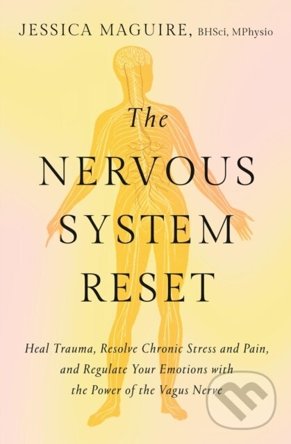 Kniha: The Nervous System Reset (Maguire Jessica). Balance, 2026