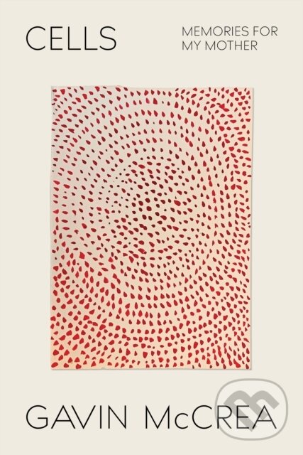 Kniha: Cells (Gavin Mccrea). Scribe Publications, 2023