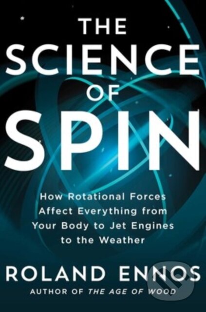Kniha: The Science of Spin (Roland Ennos). Scribner, 2023