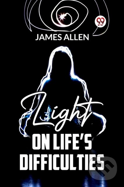 Kniha: Light On Life'S Difficulties (James Allen). , 2023