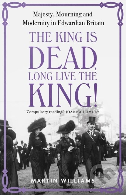 Kniha: The King is Dead, Long Live the King! (Martin Williams). Hodder and Stoughton, 2023