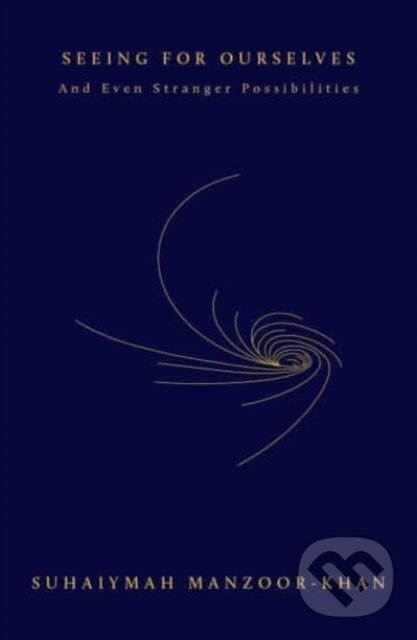 Kniha: Seeing for Ourselves (Suhaiymah Manzoor-Khan). , 2023
