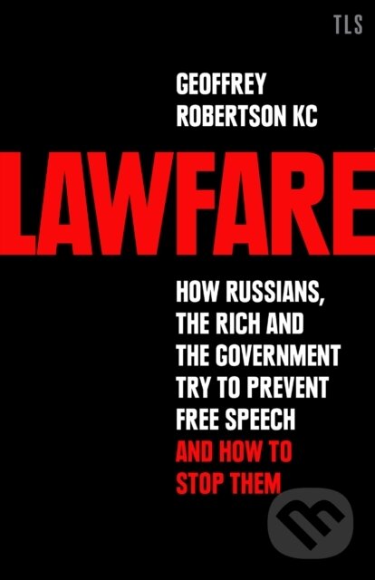 Kniha: Lawfare (Geoffrey a QC Robertson). TLS Books, 2023