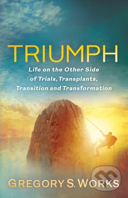 Kniha: Triumph (Gregory S. Works). Morgan James Publishing, 2023