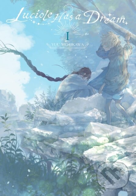 Kniha: Luciole Has a Dream, Vol. 1 (Chiho Christie, Yuu Morikawa a Taylor Engel). Yen Press, 2024