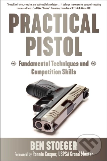 Kniha: Practical Pistol (Stoeger Ben). Skyhorse, 2024