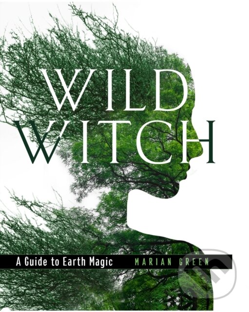 Kniha: Wild Witch (Marian Green). Thorsons, 2024