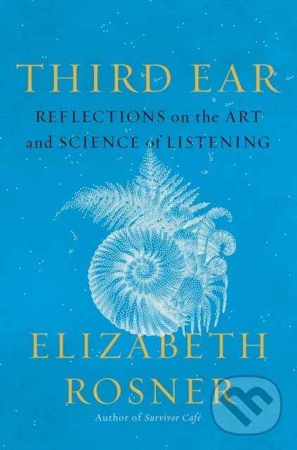 Kniha: Third Ear (Elizabeth Rosner). Counterpoint, 2024