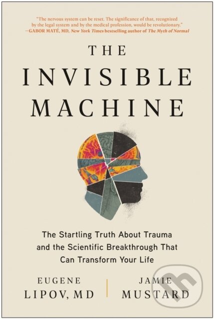 Kniha: The Invisible Machine (Eugene Lipov a Jamie Mustard). BenBella Books, 2023