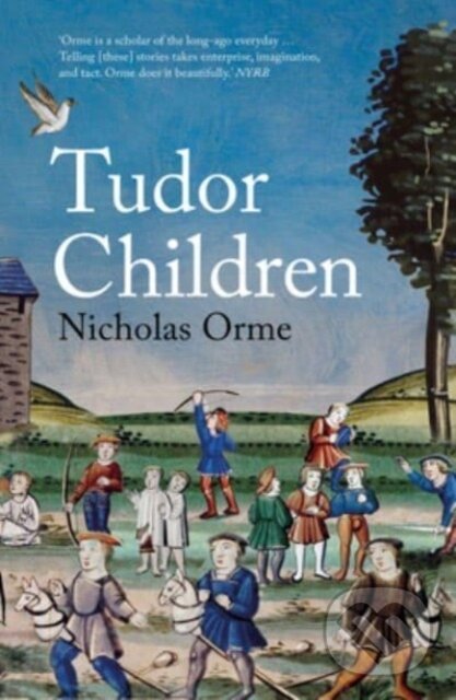 Kniha: Tudor Children (Nicholas Orme). Yale University Press, 2024