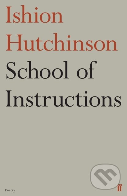 Kniha: School of Instructions (Ishion Hutchinson). Faber and Faber, 2023