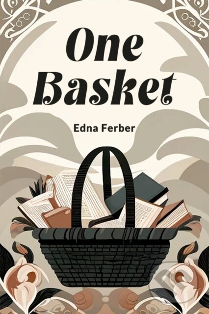 Kniha: One Basket (Edna Ferber). , 2024
