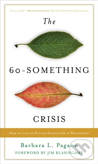 Kniha: The 60-Something Crisis (Barbara L. Pagano). Rowman & Littlefield, 2022