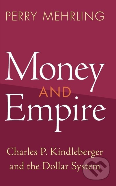 Kniha: Money and Empire (Perry Mehrling). Cambridge University Press, 2022