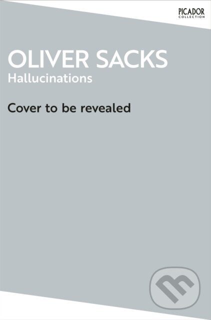 Kniha: Hallucinations (Oliver Sacks). Picador, 2026