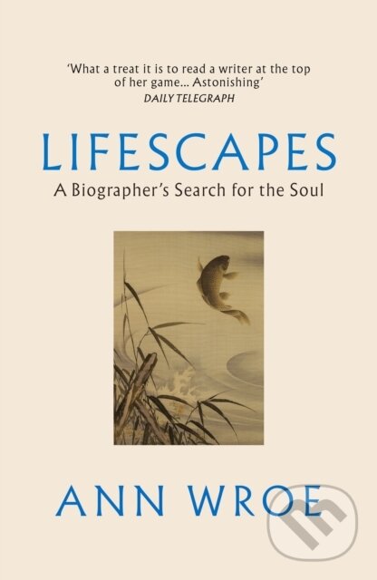Kniha: Lifescapes (Ann Wroe). Vintage, 2024