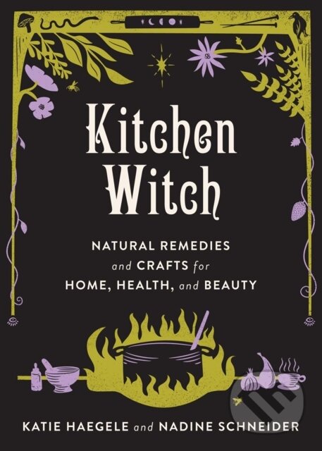 Kniha: Kitchen Witch (Katie Haegele a Nadine Schneider). Microcosm Publishing, 2022