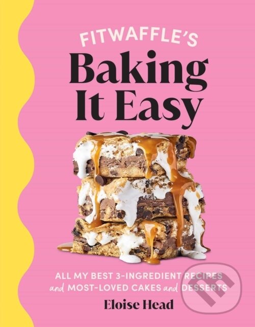 Kniha: Fitwaffle's Baking It Easy (Eloise Head). , 2022