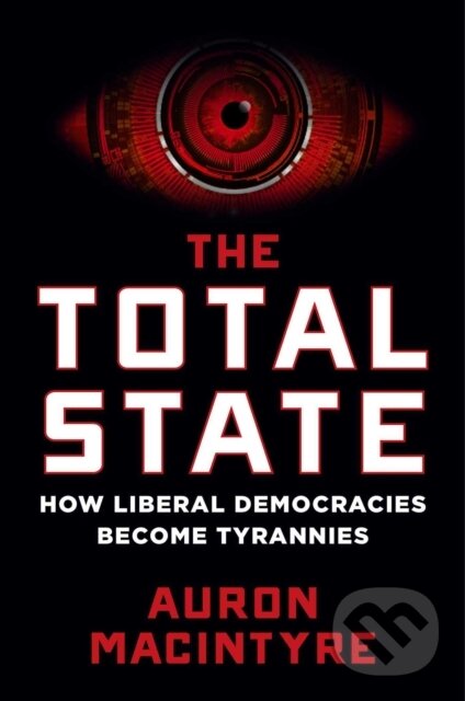 Kniha: The Total State (Macintyre Auron). Regnery, 2024