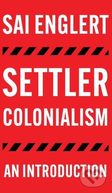 Kniha: Settler Colonialism (Sai Englert). Pluto Press, 2022