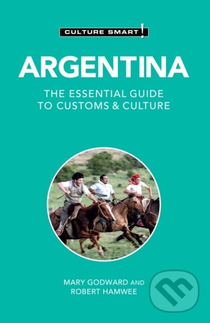 Kniha: Argentina - Culture Smart! (Mary Godward a Robert Hamwee). Kuperard, 2023