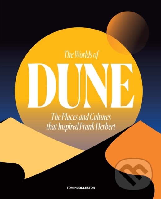 Kniha: The Worlds of Dune (Tom Huddleston). Frances Lincoln, 2023