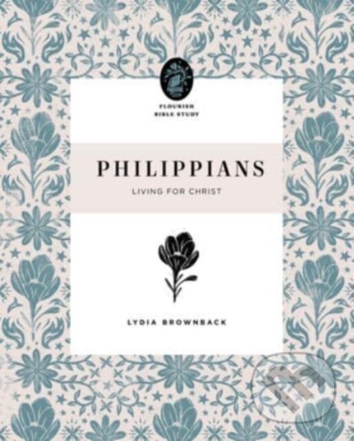 Kniha: Philippians – Living for Christ (Brownback Lydia). Crossway Books, 2022