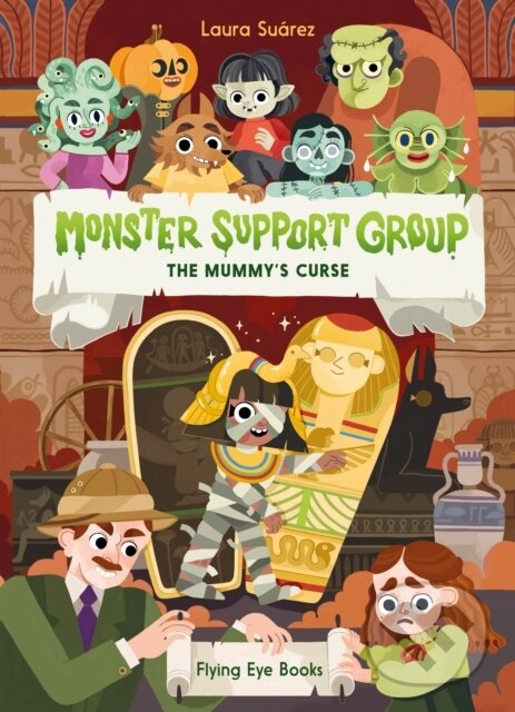 Kniha: Monster Support Group: The Mummy's Curse (Laura Suárez). Flying Eye Books, 2023